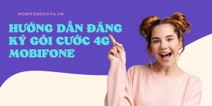 huong-dan-dang-ky-goi-cuoc-4g-mobifone