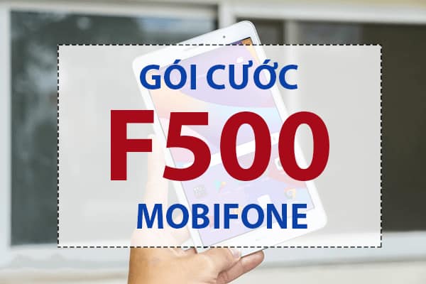 Hướng dẫn đăng ký gói cước F500 Mobifone.