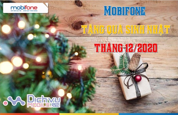 Mobifone khuyến mãi tặng quà mừng sinh nhật khách hàng tháng 12/2020