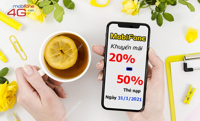 MobiFone khuyến mãi 20%, 50% giá trị thẻ nạp ngày 31/1/2021