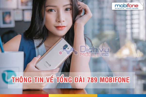 Tổng đài 789 Mobifone là tổng đài gì? Nhắn tin có mất tiền không?