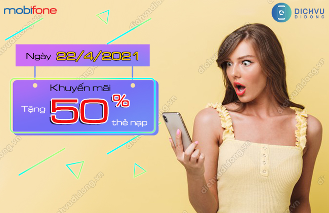 HOT: MobiFone khuyến mãi 50% thẻ nạp ngày 22/4/2021
