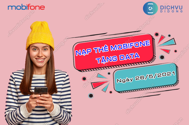 MobiFone khuyến mãi nạp thẻ tặng data ngày 26/5/2021