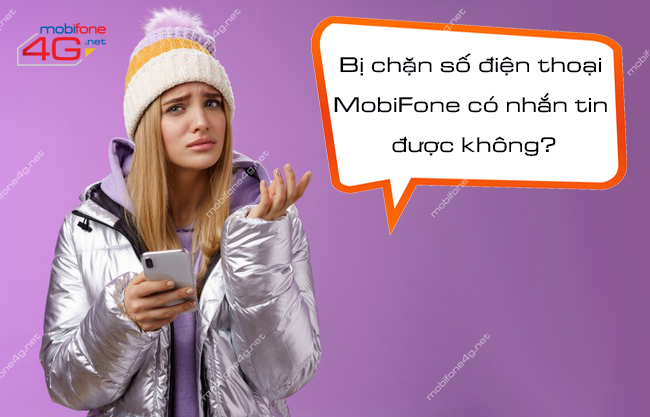 Bị chặn số điện thoại MobiFone có nhắn tin được không?