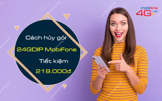 Cách hủy gói 24GDIP MobiFone tiết kiệm 219.000đ cho tài khoản