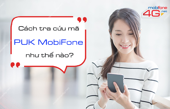 Cách tra cứu mã PUK MobiFone như thế nào?