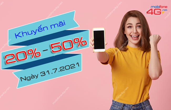 MobiFone khuyến mãi 20% – 50% thẻ nạp ngày 31/7/2021 Toàn quốc