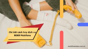 chi-tiet-cach-huy-dich-vu-8069-mobifone