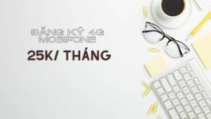 dang-ky-4g-mobifone-nhan-2gb-data-toc-do-cao-chi-25k