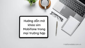 huong-dan-mo-khoa-sim-mobifone-trong-moi-truong-hop